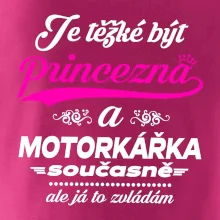 Je těžké být princezna - motorkářka