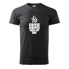 Coffee make my day Coffee make my day