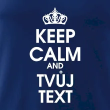 Keep calm - váš text Keep calm - váš text