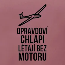 Opravdovi chlapi létají bez motoru