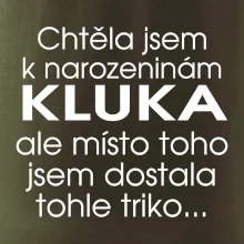 Chtěla jsem dostat k narozeninám kluka