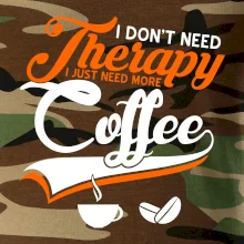 I don't need therapy coffee