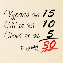 Vypadá, cítí se, chová se - 30 let