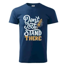 Don't Just Stand There Don't Just Stand There