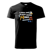 S tátou jako já se nikdo nemůže měřit