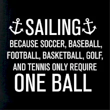 Sailing beacause one ball