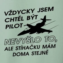 Chtěl jsem být pilot stíhačku mám doma