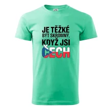 Nápis - Je těžké být skromný když jsi čech