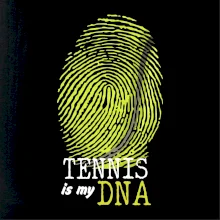 Tennis is my DNA
