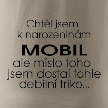 Chtěl jsem dostat k narozeninám mobil