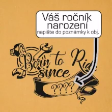 Born to ride - Vlastní ročník