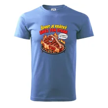 Život je krátký sněz ten steak bez kečupu