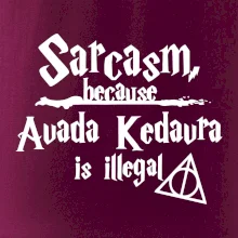 Harry - Sarcasm, because Avada Kedavra is illegal