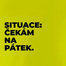 SITUACE:  ČEKÁM NA PÁTEK.