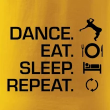 Dance eat sleep repeat - Kluk