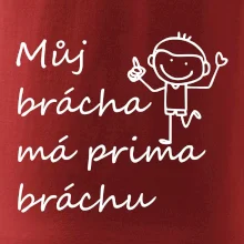Můj brácha má prima bráchu!
