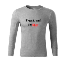 Trust me I´m  Mgr. / Věř mi jsem Magistr.