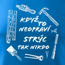 Když to neopraví strýc tak nikdo