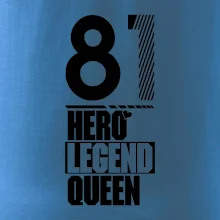 Hero, Legend, Queen 1981