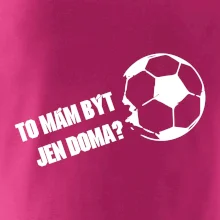 To mám být jen doma? - Fotbal