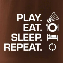 Play Eat Sleep Repeat badminton