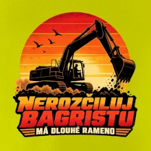 Nerozčiluj bagristu má dlouhé rameno