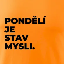 PONDĚLÍ JE STAV MYSLI.