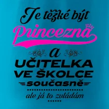 Je těžké být princezna - Učitelka ve školce