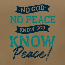 No God no peace, know god know peace