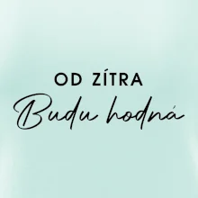 Od zítra budu hodná