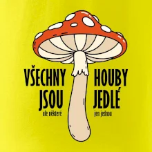 Všechny houby jsou jedlé