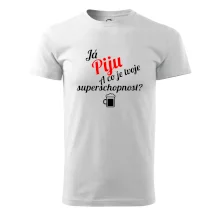 Já piju - tvoje superschopnost? šikmý nápis Já piju - tvoje superschopnost? šikmý nápis