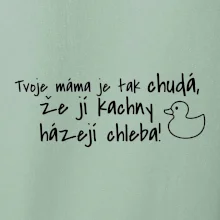 Tvoje mama je tak chudá - kachny