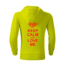 Keep calm and love me Keep calm and love me