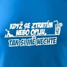 Když se ztratím nebo opiju, tak si mě nechte