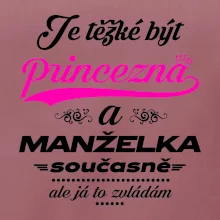 Je těžké být princezna - manželka