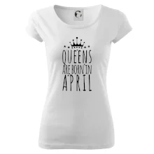 Queens are born in April