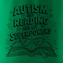 Autism and reading are my superpowers Autism and reading are my superpowers