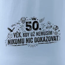 50. věk kdy už nemusím nikomu nic dokazovat