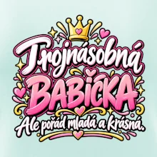 Trojnásobná babička Ale pořád mladá a krásná