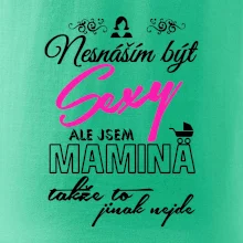 Nesnáším být sexy - Mamina
