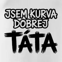Jsem kurva dobrej táta