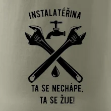 Instalatéřina, ta se nechápe, ta se žije