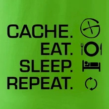 Eat sleep repeat Cache