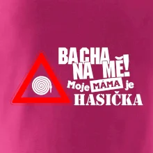 Bacha na mě! Moje máma je hasička
