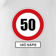 Dopravní značka - rychlost 50 - váš nápis Dopravní značka - rychlost 50 - váš nápis