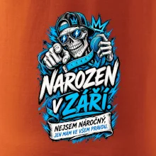 Narozen v září. Nejsem náročný, jen mám ve všem pravdu