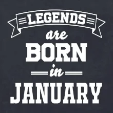 Legends are born in January