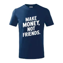 Make money not friends tiskací