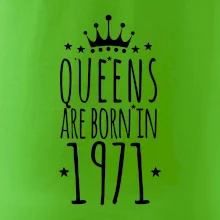 Queens are born in 1971